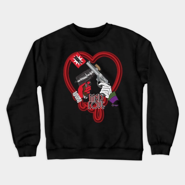 Mad Love Crewneck Sweatshirt by G9Design